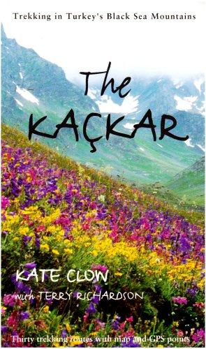 Kackar: Trekking in Turkey's Black Sea Mountains (Earthwise Guides)