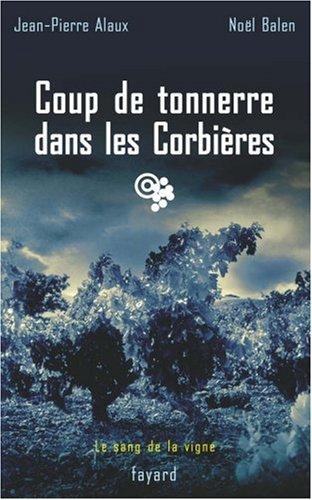 Le sang de la vigne. Coup de tonnerre dans les Corbières