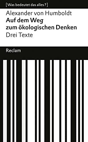 Auf dem Weg zum ökologischen Denken: Drei Texte. [Was bedeutet das alles?] (Reclams Universal-Bibliothek)