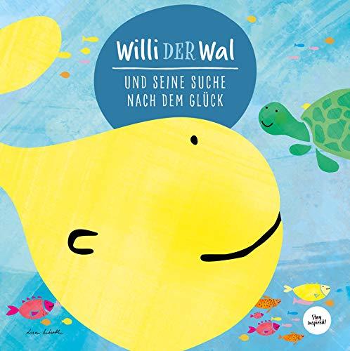 Willi der Wal und seine Suche nach dem Glück | Eine wunderbare Geschichte über Willi den Wal und seine Freunde den Meerestieren | Bilderbuch für Kinder ab 2 Jahre | Kinderbuch, Kindergeschichte