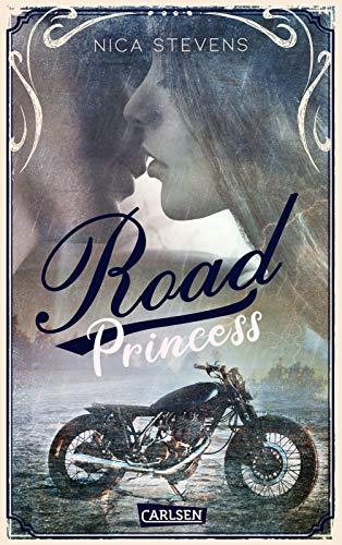 Road Princess: New Adult Romance - romantisch, prickelnd, intensiv