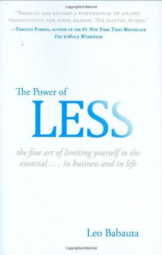 The Power of Less: The Fine Art of Limiting Yourself to the Essential...in Business and in Life