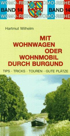 Mit Wohnwagen oder Wohnmobil durch Burgund. Die Anleitung für einen Erlebnisurlaub