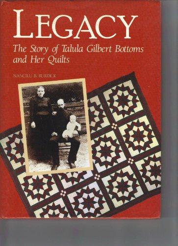 Legacy: The Story of Talula Gilbert Bottoms and Her Quilts