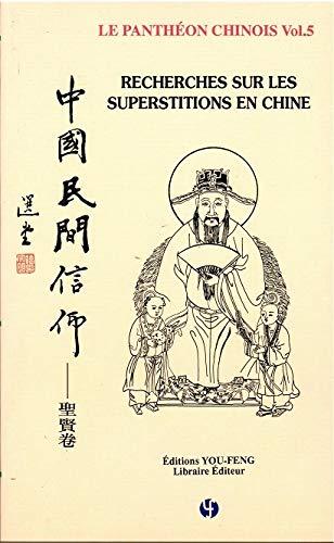 TOME 10: RECHERCHES SUR LES SUPERSTITIONS EN CHINE, le pathéon Chinois Vol.5: Zhongguo minjian xinyang