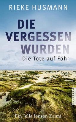 Die vergessen wurden: Die Tote auf Föhr (Jella Jensen)