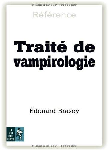 Traité de vampirologie : par le docteur Abraham Van Helsing