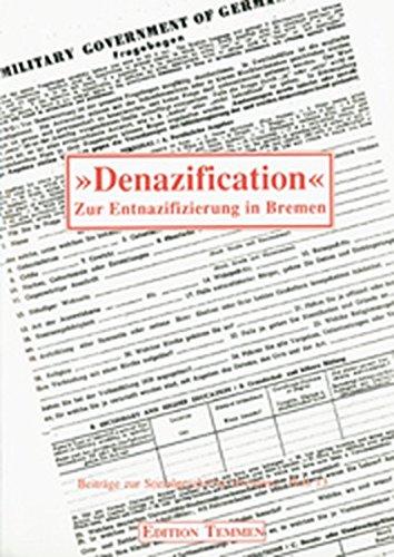 Denazification: Zur Entnazifizierung in Bremen (Beiträge zur Sozialgeschichte Bremens)