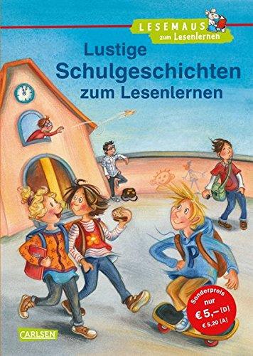 LESEMAUS zum Lesenlernen Sammelbände: Lustige Schulgeschichten zum Lesenlernen: Einfache Geschichten zum Selberlesen - Lesen üben und vertiefen