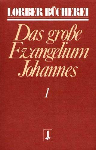 Johannes, das grosse Evangelium: Johannes, das große Evangelium, 11 Bde., Kt, Bd.1