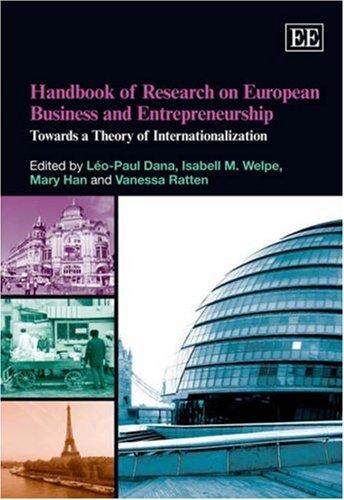 Handbook of Research on European Business and Entrepreneurship: Towards a Theory of Internationalization (Research Handbooks in Business and Management series)