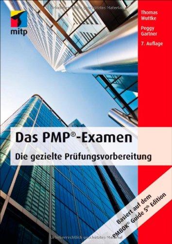 Das PMP®-Examen: Die gezielte Prüfungsvorbereitung (mitp Business)