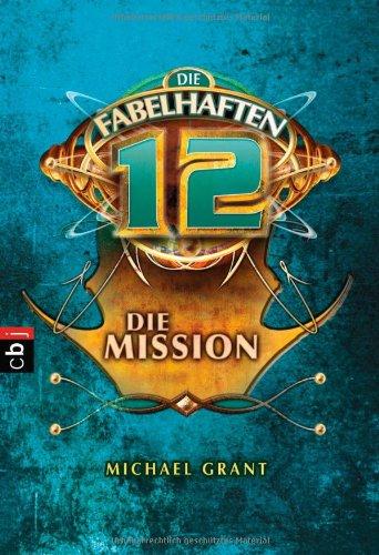 Die fabelhaften 12 - Die Mission: Band 2