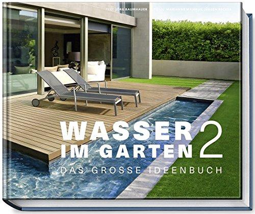 Wasser im Garten 2 - Das große Ideenbuch (Garten- und Ideenbücher BJVV)