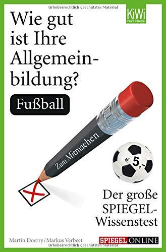 Wie gut ist Ihre Allgemeinbildung? Fußball: Der große SPIEGEL-Wissenstest zum Mitmachen