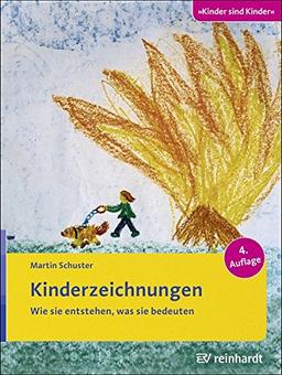 Kinderzeichnungen: Wie sie entstehen, was sie bedeuten (Kinder sind Kinder)