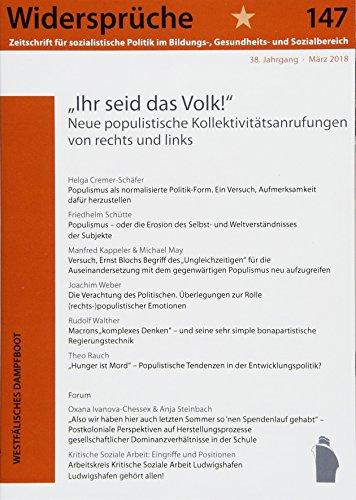 "Ihr seid das Volk!": Neue populisitische Kollektivanrufungen von rechts und links (Widersprüche. Zeitschrift für sozialistische Politik im Bildungs-, Gesundheits- und Sozialbereich)