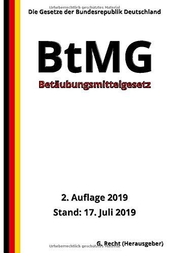 Betäubungsmittelgesetz - BtMG, 2. Auflage 2019