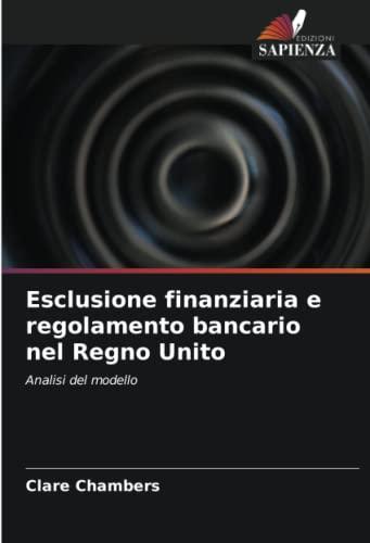 Esclusione finanziaria e regolamento bancario nel Regno Unito: Analisi del modello