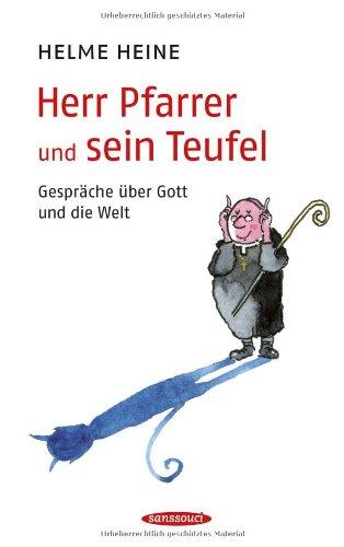 Herr Pfarrer und sein Teufel: Gespräche über Gott und die Welt