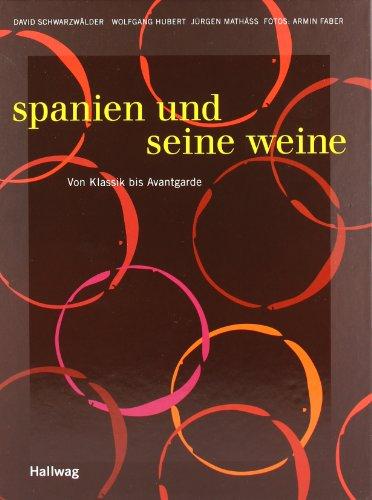 Spanien und seine Weine: Von Klassik bis Avantgarde (Handbücher)