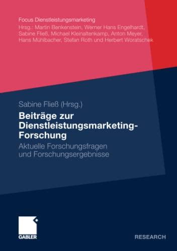 Beiträge zur Dienstleistungsmarketing-Forschung: Aktuelle Forschungsfragen und Forschungsergebnisse (Fokus Dienstleistungsmarketing)