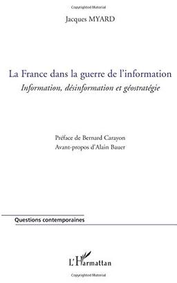 La France dans la guerre de l'information : information, désinformation et géostratégie