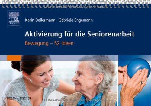 Aktivierung für die Seniorenarbeit: Bewegung - 52 Ideen