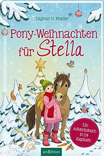 Pony-Weihnachten für Stella: Eine Weihnachtsgeschichte in 24 Kapiteln