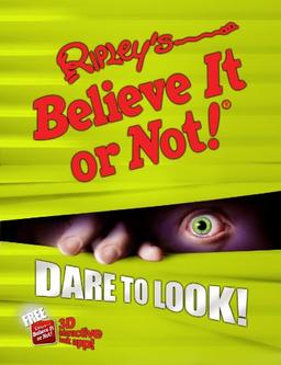 Ripley's Believe It Or Not! Dare to Look! (ANNUAL, Band 10)