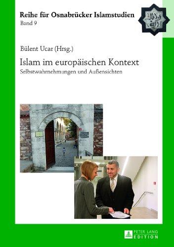 Islam im europäischen Kontext: Selbstwahrnehmungen und Außensichten (ROI - Reihe für Osnabrücker Islamstudien)