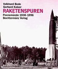 Raketenspuren. Sonderausgabe. Peenemünde 1936-1996. Eine historische Reportage