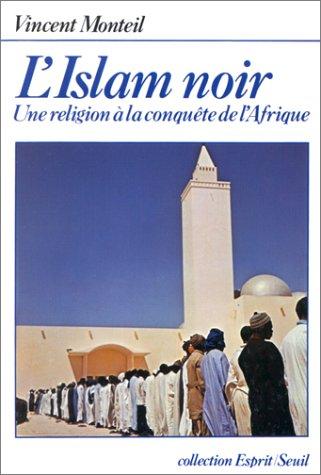 L'Islam noir : Une Religion à la conquête de l'Afrique