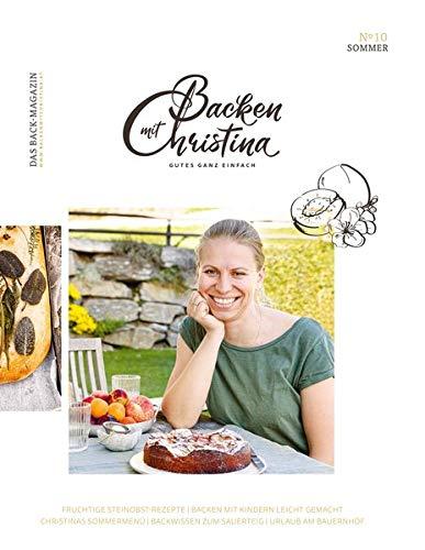 Christina Bauer Magazin: Das Back-Magazin. No 10 Juni 2020 (Backen mit Christina)