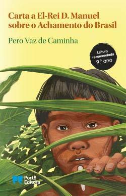 Carta a El-Rei D. Manuel sobre o Achamento do Brasil (Portuguese Edition)