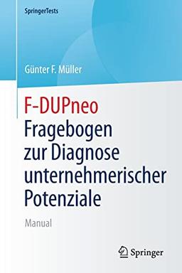 F-DUPneo - Fragebogen zur Diagnose unternehmerischer Potenziale: Manual (SpringerTests)