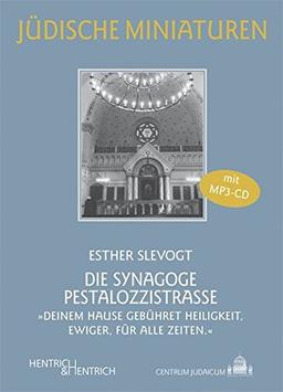 Die Synagoge Pestalozzistraße: "Deinem Hause gebühret Heiligkeit, Ewiger, für alle Zeiten." (Jüdische Miniaturen)