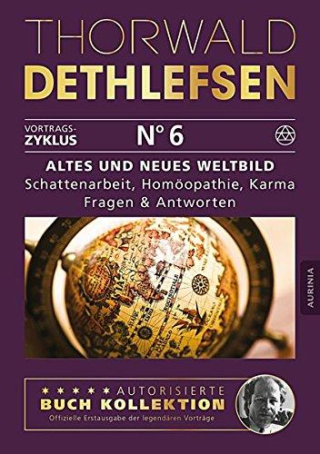 Altes und neues Weltbild - Schattenarbeit, Homöopathie, Karma: Fragen & Antworten: Band 6