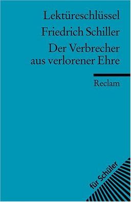 Friedrich Schiller: Der Verbrecher aus verlorener Ehre. Lektüreschlüssel