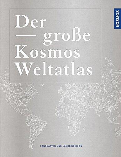 Der große Kosmos Weltatlas: Landkarten und Länderlexikon