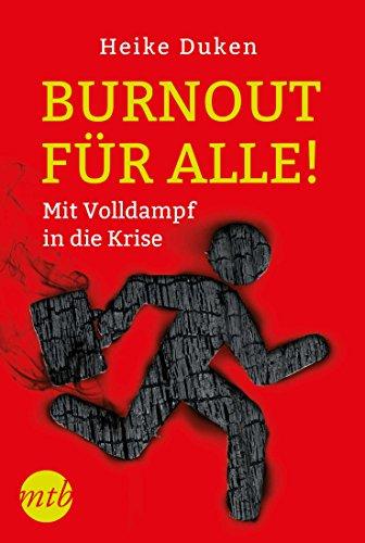 Burnout für alle! Mit Volldampf in die Krise