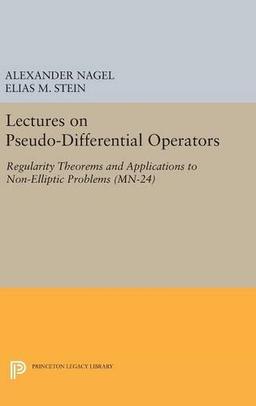 Lectures on Pseudo-Differential Operators: Regularity Theorems and Applications to Non-Elliptic Problems. (MN-24) (Mathematical Notes, Band 24)