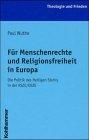 Für Menschenrechte und Religionsfreiheit in Europa: Die Politik des Heiligen Stuhls in der KSZE/OSZE