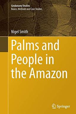 Palms and People in the Amazon (Geobotany Studies)