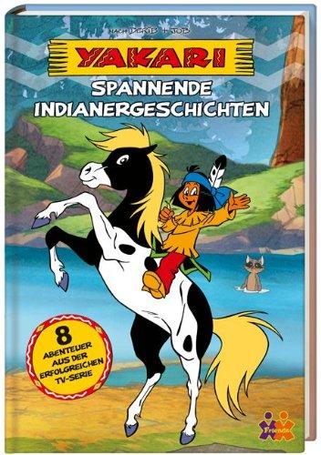 Yakari. Spannende Indianergeschichten