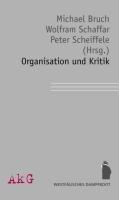 Organisation und Kritik: Im Auftrag der Assozaition für kritische Gesellschaftsforschung