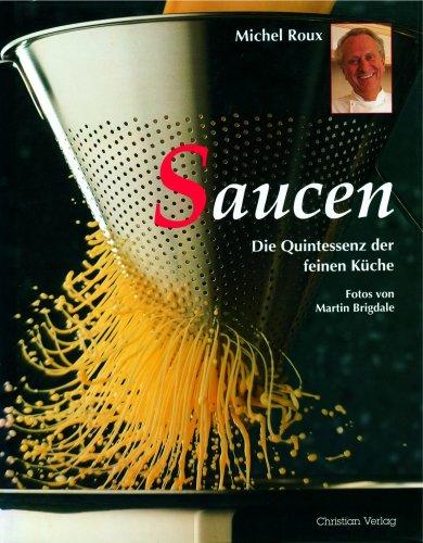 Saucen: Die Quintessenz der feinen Küche