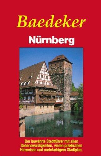 Baedeker Stadtführer Nürnberg: Der bewährte Stadtführer mit allen Sehenswürdigkeiten, vielen praktischen Hinweisen und mehrfarbigem Stadtplan