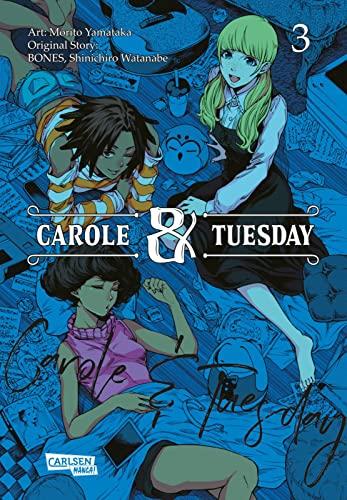 Carole und Tuesday 3: Ein Manga über Freundschaft und die Liebe zur Musik (Carole & Tuesday)