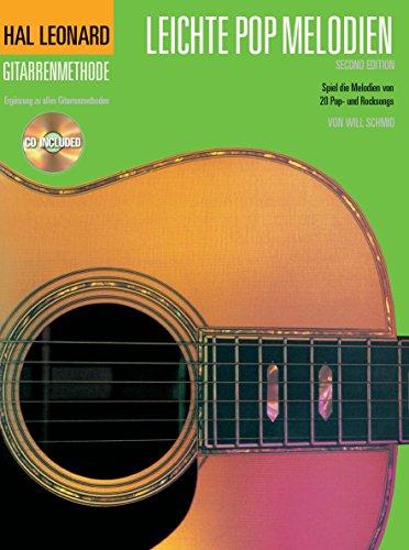 Hal Leonard Gitarrenmethode: Leichte Pop Melodien 2. Ergänzung zu allen Gitarrenmethoden. Spiel die Melodien von 20 Pop- und Rocksongs. CD Included